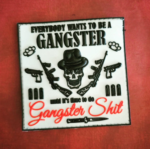 'Everybody Wants To Be A Gangster' - Mobster Patch